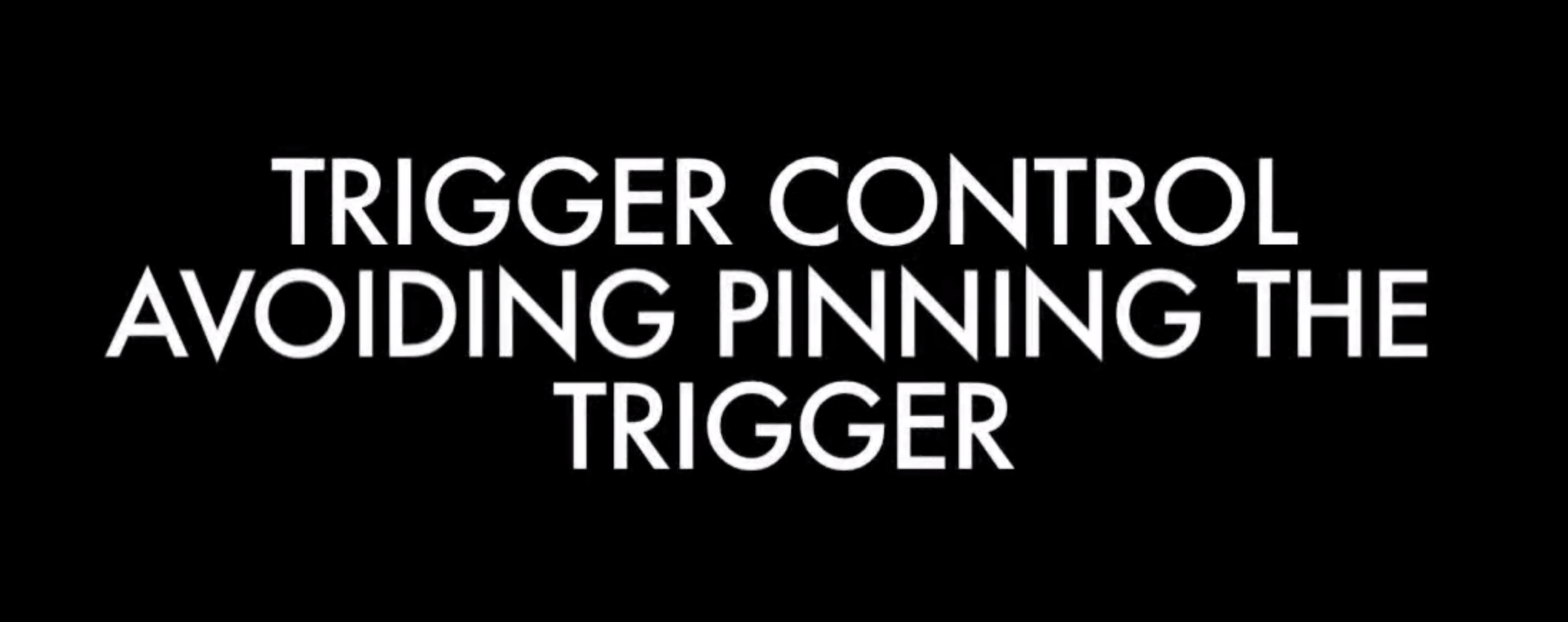 avoid pinning trigger